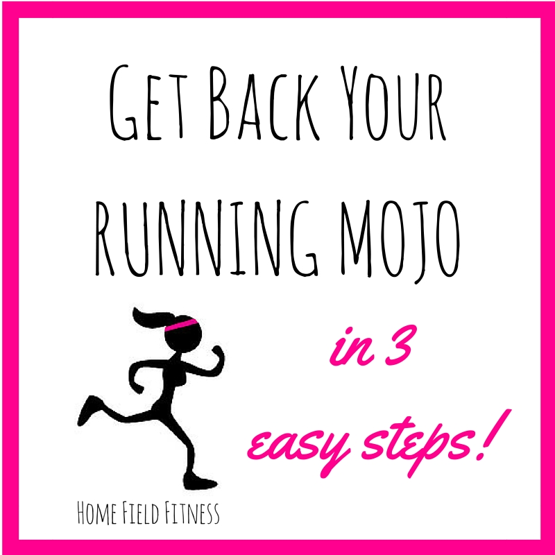 Get Your Running Mojo Back in 3 Easy Steps - Running Moms Givewaway on Home Field Fitness
