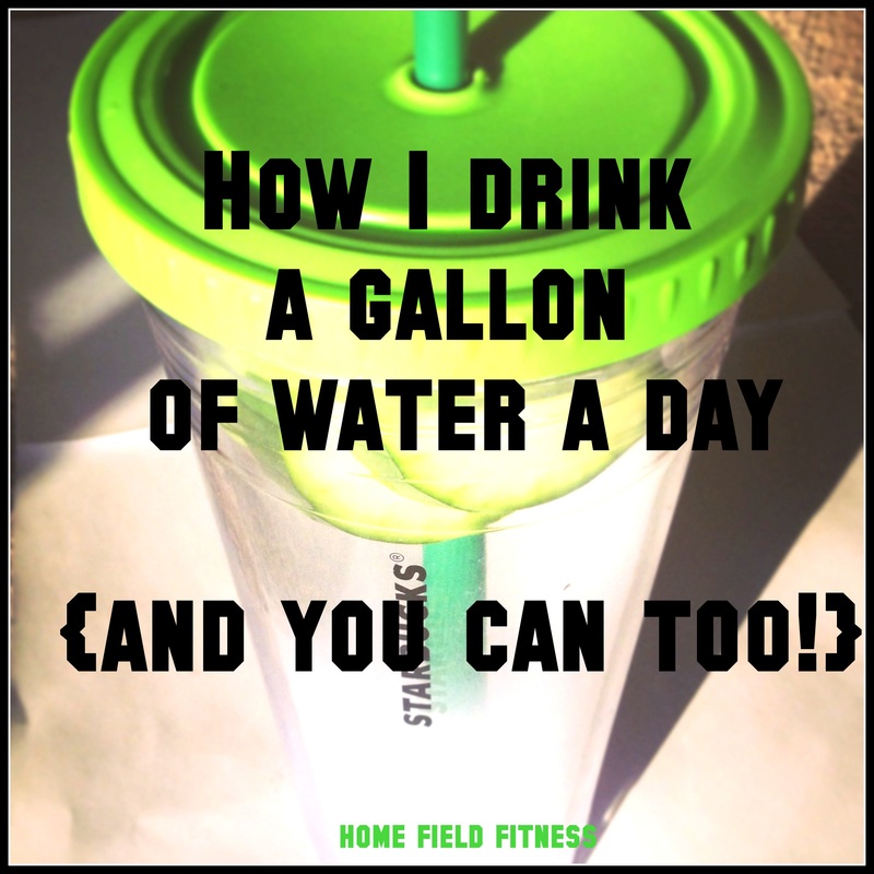 How I drink a gallon of water every day! via www.homefieldfitness.org