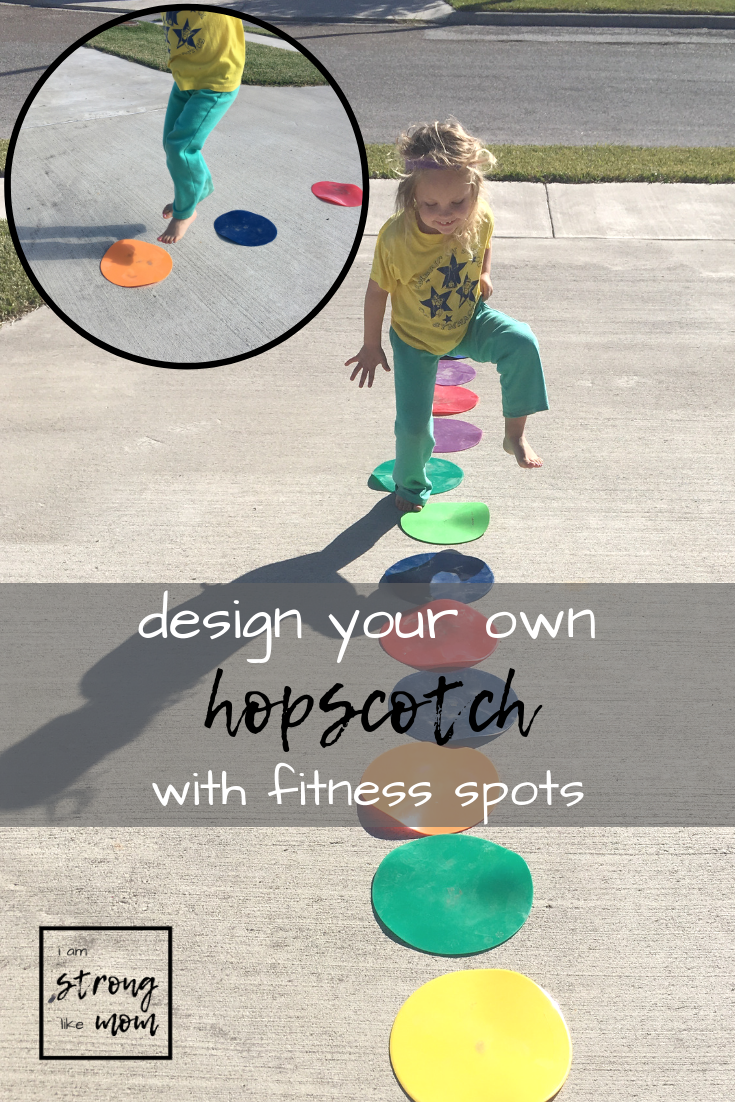 Design your own hopscotch - fitness spot activities for kids via I am Strong Like Mom